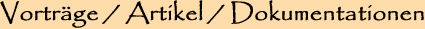 Vortr�ge / Artikel / Dokumentationen